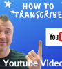 यूट्यूब वीडियो कैसे ट्रांसक्राइब करें